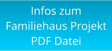 Infos zum Familiehaus Projekt PDF Datei