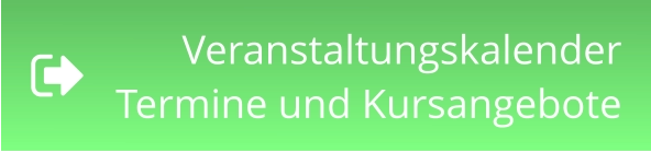Veranstaltungskalender Termine und Kursangebote